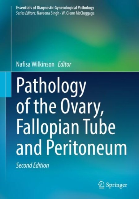 Pathology of the Ovary, Fallopian Tube and Peritoneum