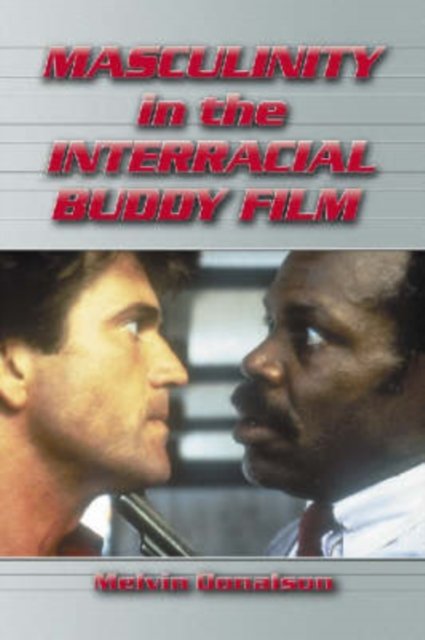 Masculinity in the Interracial Buddy Film