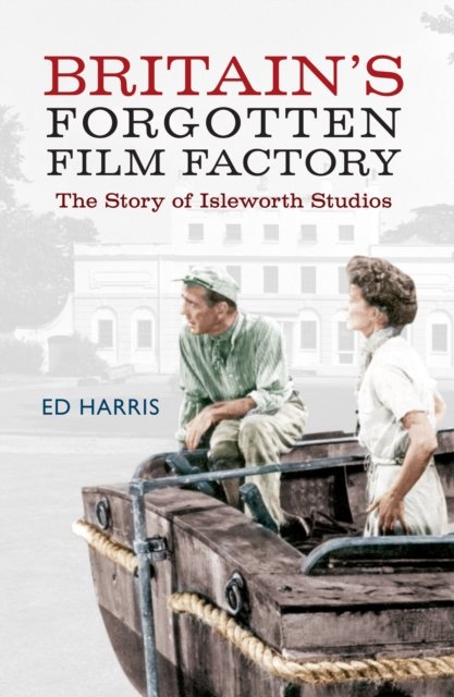 Britain''s Forgotten Film Factory