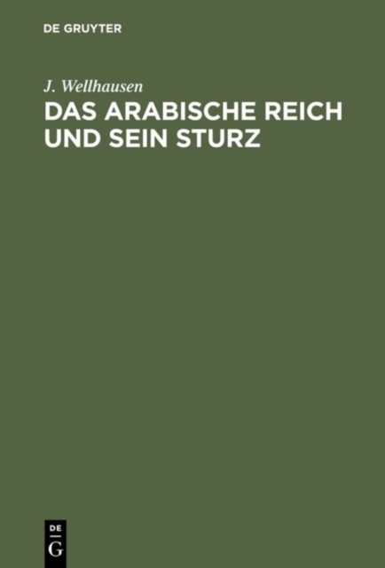 Das arabische Reich und sein Sturz