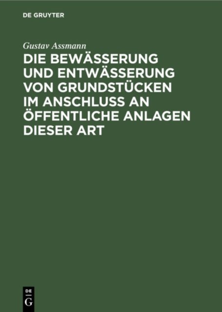Die Bewasserung Und Entwasserung Von Grundstucken Im Anschluss an Offentliche Anlagen Dieser Art