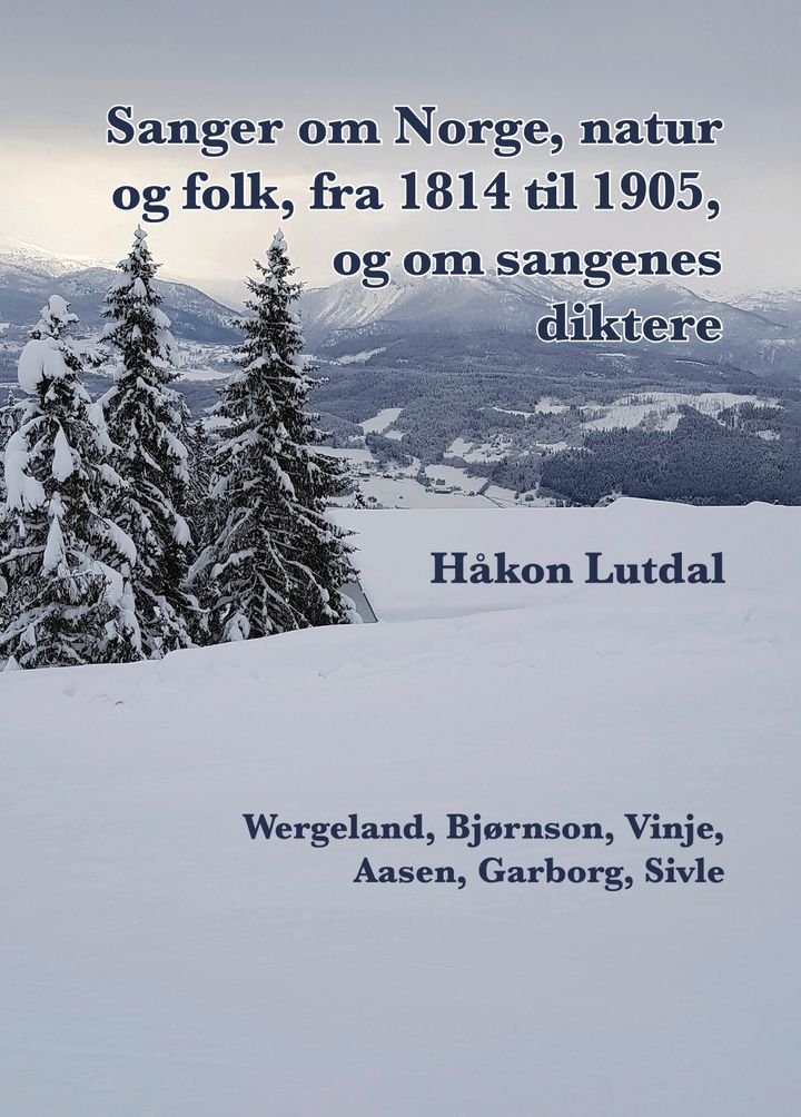 sanger-om-norge-natur-og-folk-fra-1814-til-1905-og-om-sangenes-dikt