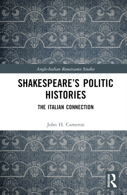 Shakespeare''s Politic Histories