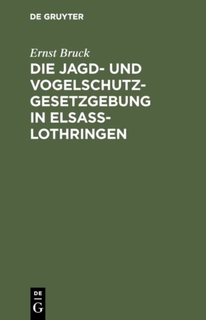 Jagd- und Vogelschutz-Gesetzgebung in Elsaß-Lothringen