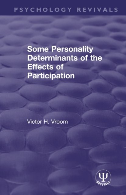 Some Personality Determinants of the Effects of Participation