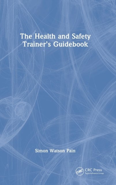 The Health and Safety Trainer’s Guidebook