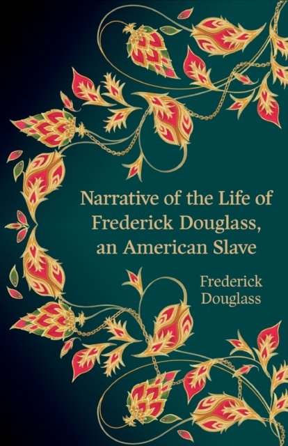 Narrative of the Life of Frederick Douglass, an American Slave