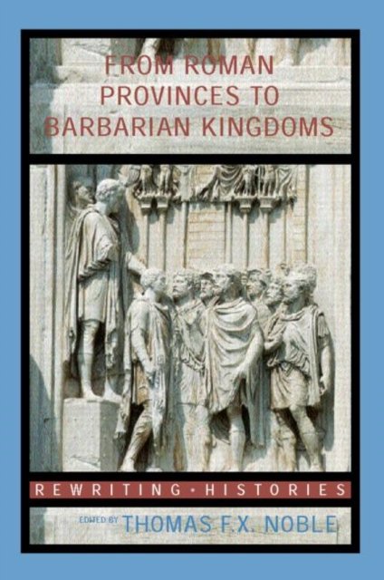 From Roman Provinces To Medieval Kingdoms