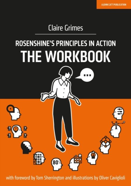 Rosenshine''s Principles in Action - The Workbook
