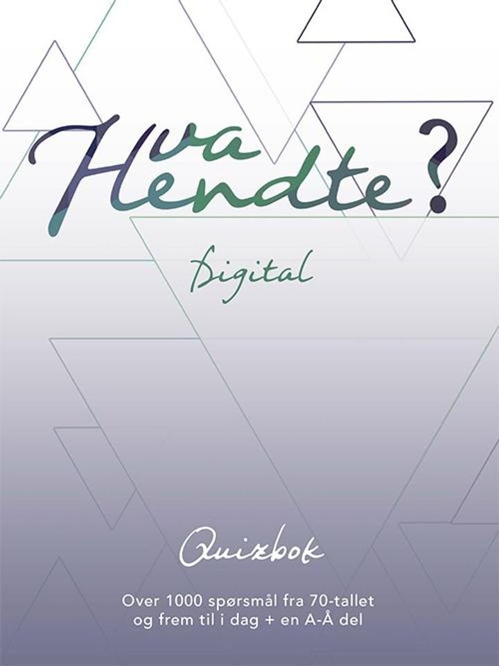 Hva hendte? - digital : quizbok : over 1000 spørsmål fra 70-tallet og frem til i dag + en A-Å del