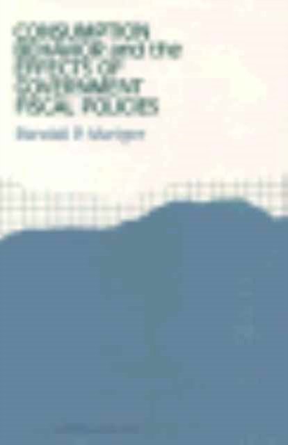 Consumption Behaviour & the Effects of Government Fiscal Policies