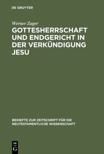 Gottesherrschaft Und Endgericht in Der Verkündigung Jesu
