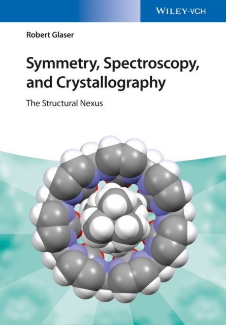 Symettry, Spectroscopy and Crystallography – The Structural Nexus