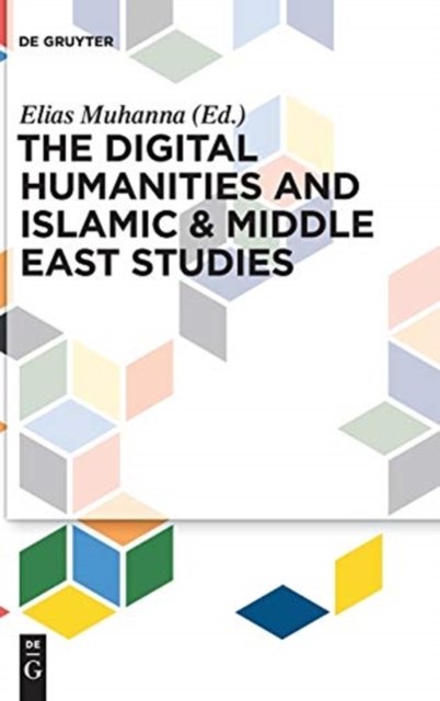 The Digital Humanities and Islamic & Middle East Studies