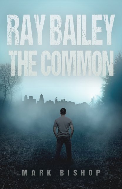Ray Bailey – The Common