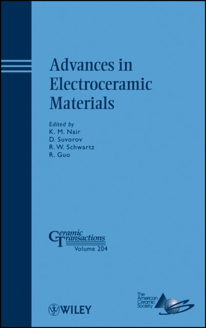 Advances in Electroceramic Materials – Ceramic Transactions V204