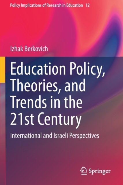 Education Policy, Theories, and Trends in the 21st Century