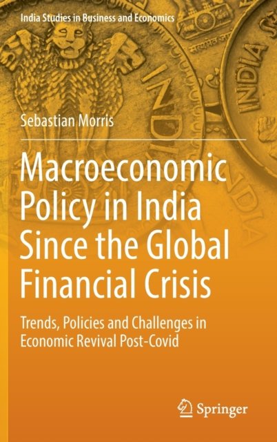 Macroeconomic Policy in India Since the Global Financial Crisis