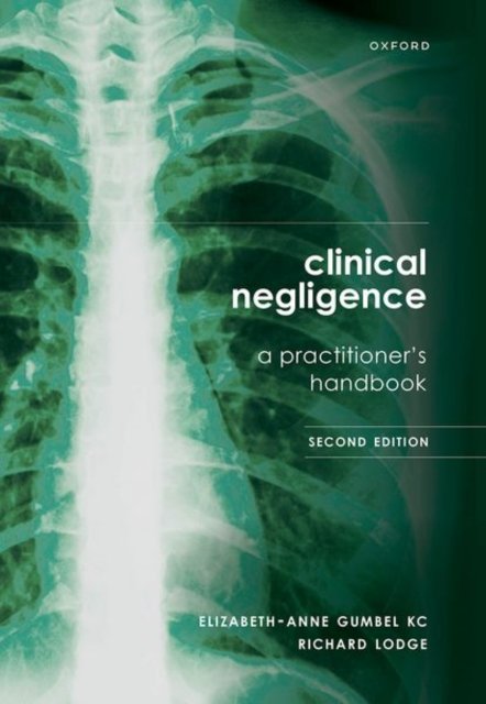 Clinical Negligence: A Practitioner''s Handbook