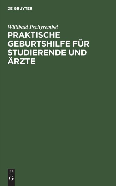 Praktische Geburtshilfe fur Studierende und Arzte