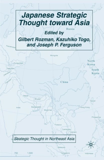 Japanese Strategic Thought toward Asia