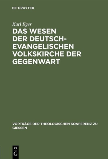 Das Wesen Der Deutsch-Evangelischen Volkskirche Der Gegenwart