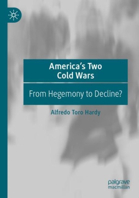 America''s Two Cold Wars