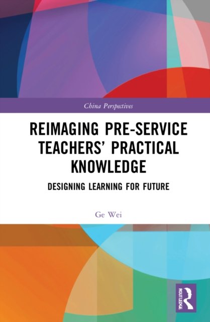 Reimaging Pre-Service Teachers'' Practical Knowledge