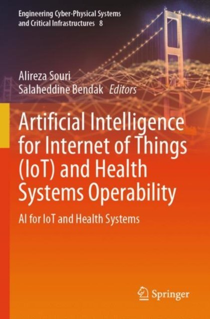 Artificial Intelligence for Internet of Things Iot and Health Systems Operability