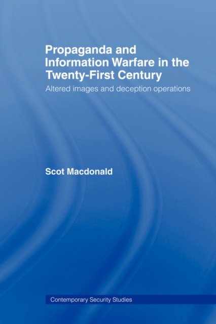 Propaganda and Information Warfare in the Twenty-First Century