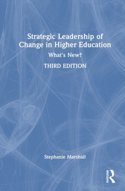 Strategic Leadership of Change in Higher Education