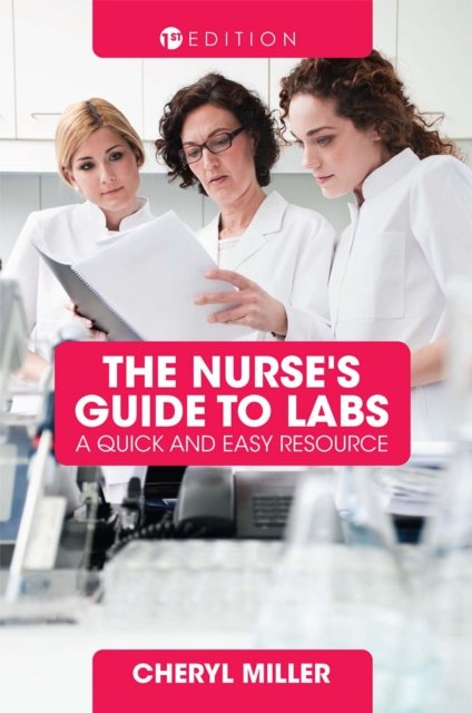 A Nurse''s Guide to Labs