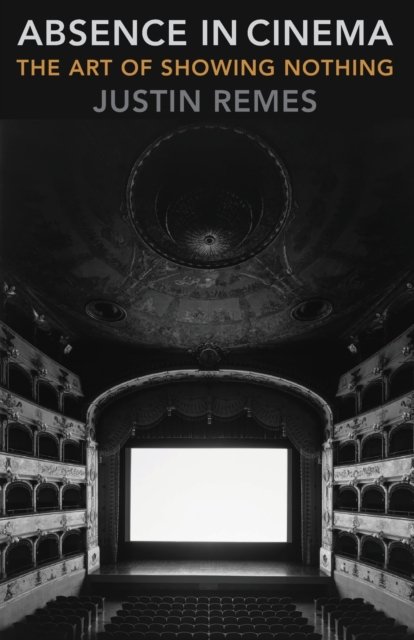 Absence in Cinema – The Art of Showing Nothing