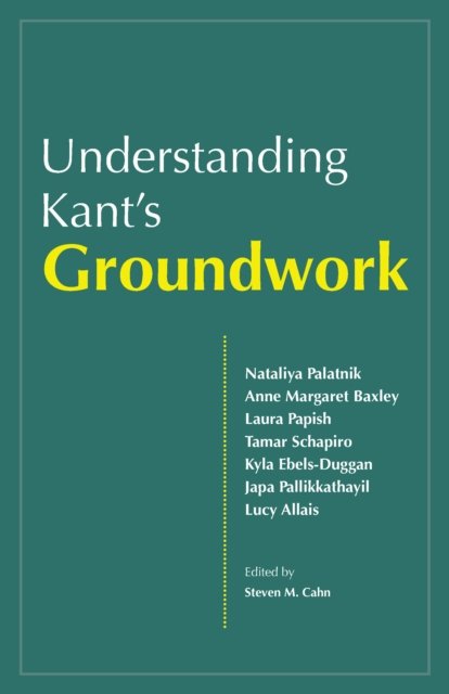 Understanding Kant''s Groundwork