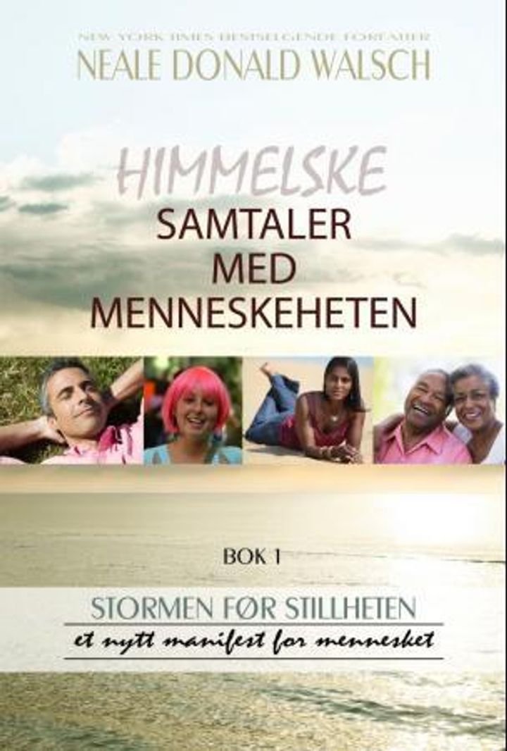 Himmelske samtaler med menneskeheten - bok 1 : stormen før stillheten : et nytt manifest for mennesket