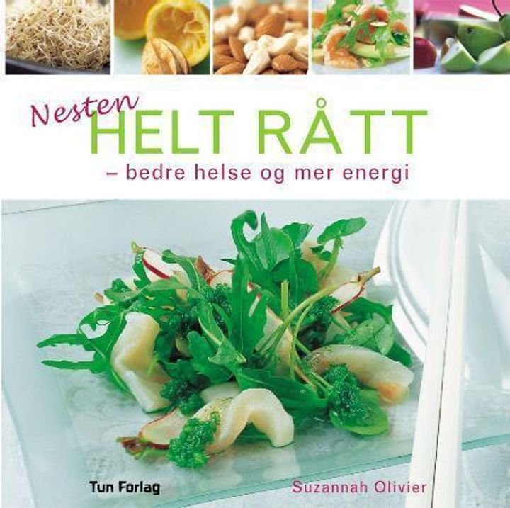 Nesten helt rått - bedre helse og mer energi