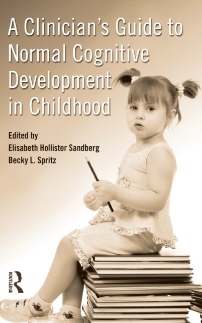 A Clinician's Guide to Normal Cognitive Development in Childhood