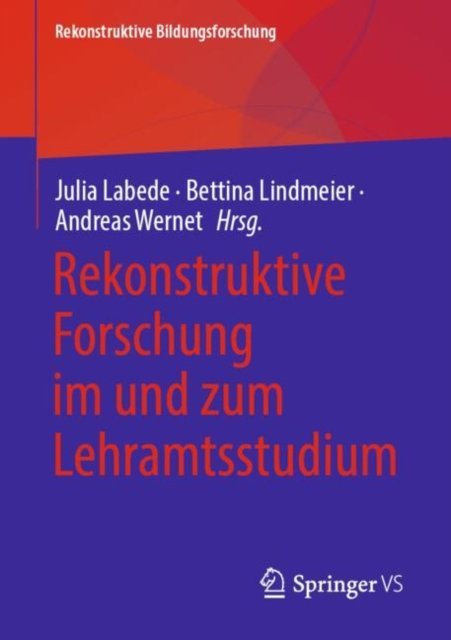 Rekonstruktive Forschung Im Und Zum Lehramtsstudium