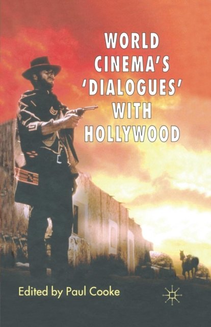 World Cinema''s ''Dialogues'' With Hollywood