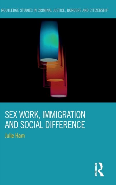 Sex Work, Immigration and Social Difference