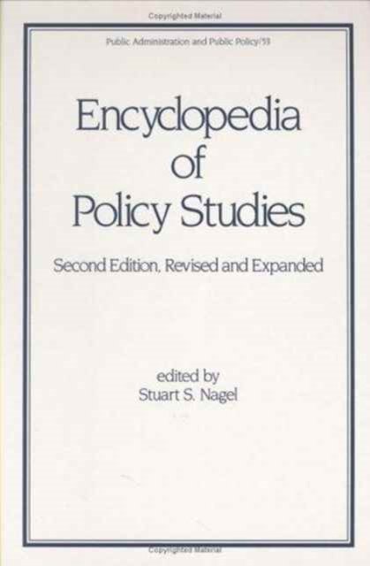Encyclopedia of Policy Studies, Second Edition