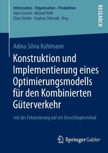 Konstruktion und Implementierung eines Optimierungsmodells fur den Kombinierten Guterverkehr