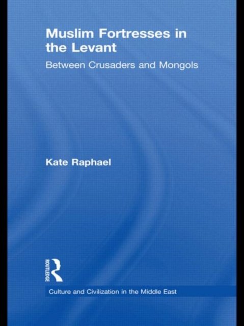 Muslim Fortresses in the Levant
