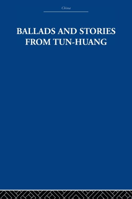 Ballads and Stories from Tun-huang
