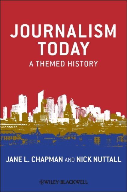Journalism Today – A Themed History