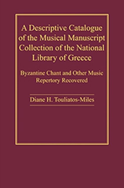 A Descriptive Catalogue of the Musical Manuscript Collection of the National Library of Greece