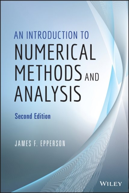 An Introduction to Numerical Methods and Analysis,  Second Edition