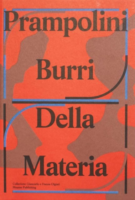 Prampolini Burri: Dalla Materia