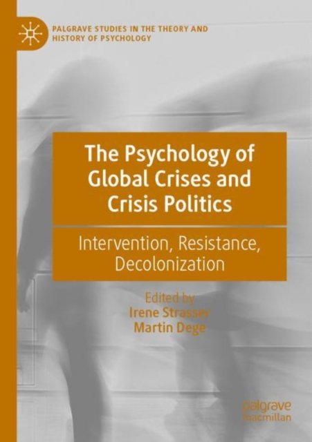 The Psychology of Global Crises and Crisis Politics