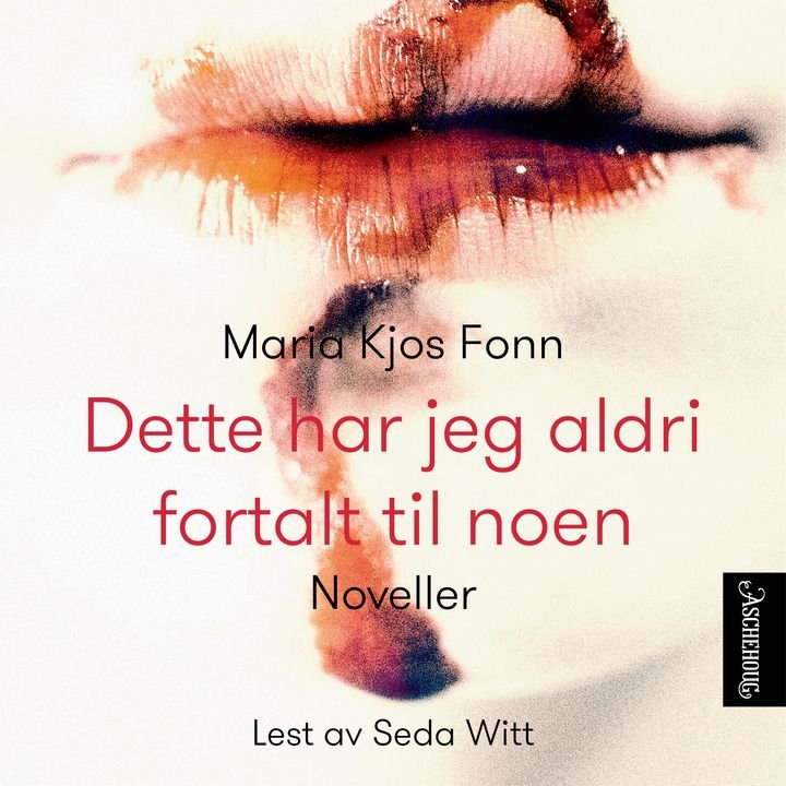Dette har jeg aldri fortalt til noen - noveller